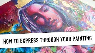 How to express through your paintings + New #AcrylicPainting and #MixedMedia Art #HOWTOPAINT