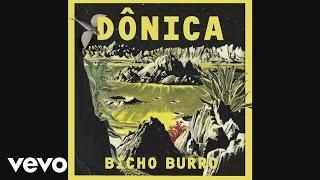 Dônica - Bicho Burro (Pseudo Vídeo)