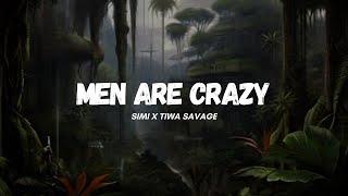 Simi - Men Are Crazy feat Tiwa Savage (Lyric Video)