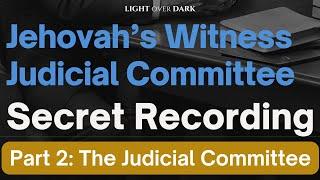 Jehovah's Witness Judicial Committee Secret Recording. Part 2: The Judicial Committee