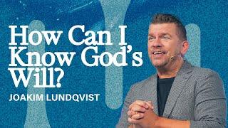 Gateway Church Live | “How Can I Know God’s Will?” by Joakim Lundqvist | January 4–5