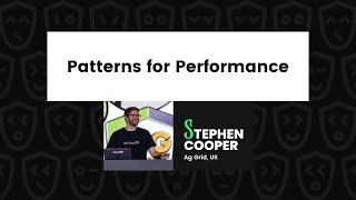 Patterns for Performance – Stephen Cooper, React Advanced 2023