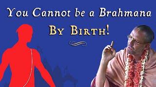 You Cannot be a Brahmana by Birth! – Swami B.G. Narasingha Maharaja