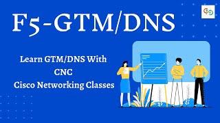 BIG IP F5 DNS GTM LAB | Step by Step Configuration | CNC | Core Networking Classes