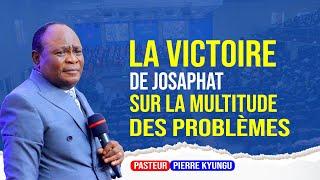 PASTEUR PIERRE KYUNGU - LA VICTOIRE DE JOSAPHAT SUR LA MULTITUDE DES PROBLEMES -