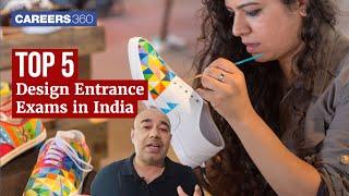 Top 5 Design Entrance Exams in India | Entrance after 12th | Eligibility Criteria, Top Colleges
