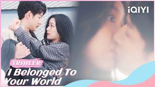 Trailer: Son Travels Through Time to Chase Love！  | I Belonged To Your World | iQIYI Romance