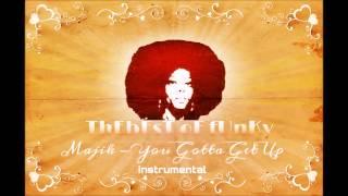 Majik - You Gotta Get Up (instrumental) - ThEbEsT Of FuNkY