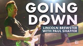 GOING DOWN | LINCOLN BREWSTER with PAUL SHAFFER
