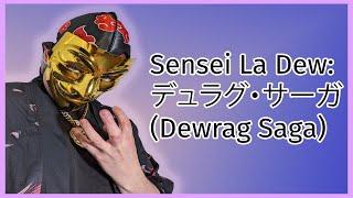 Sensei La Dew: De~yuragu sāga (Dewrag Saga)