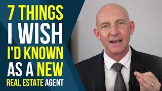 7 THINGS I WISH I'D KNOWN AS A NEW REAL ESTATE AGENT - KEVIN WARD