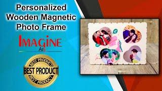 Personalized Wooden Magnetic Photo Frame 2021 | Personaized Gift | Imagine Art | Wooden Frame 001