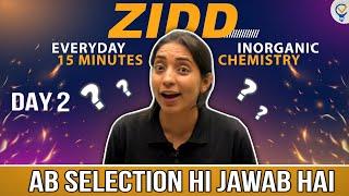 Zidd Day 2: Inorganic Chemistry | Sakshi Vora