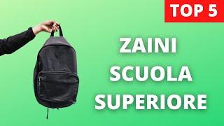 Zaini scuola superiore - I 5 Migliori