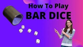 How Do You Play Bar Dice - Quick And Easy Dice Games