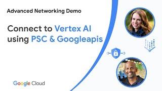 Vertex AI networking patterns - PSC & Google APIs demo