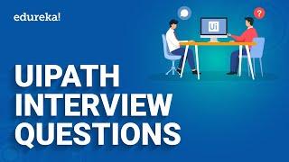 UiPath Interview Questions and Answers | RPA Interview Questions And Answers | Edureka