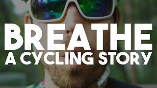 JUST BREATHE (A Cycling Motivation Story)