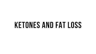 KETO 101: Ketones and Fat Loss