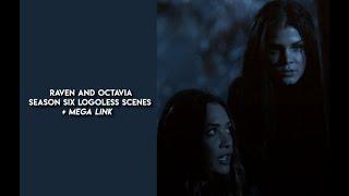 raven & octavia s6 logoless scenes + mega link (1080p)