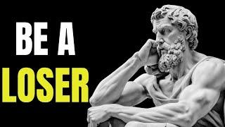 MUST pretend to be stupid, Be a Loser if Need Be | The Philosophy of Epictetus | STOICISM