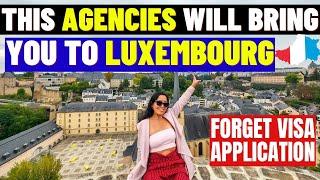 Forget Visa Application: This Agencies Wants To Give You A Visa To Move To Luxembourg Before In 2024