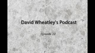 David Wheatley's Podcast Episode 22 - Life as a River, A Piece of Art, New York, 4 Million People