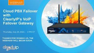 Cloud PBX Failover with the ClearlyIP's VoIP Failover Gateway July 25, 2024