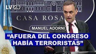 MANUEL ADORNI: LA APROBACIÓN DE LA LEY BASES Y LOS DISTURBIOS AFUERA DEL CONGRESO