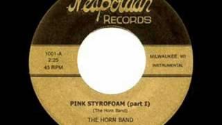 The Horn Band - Pink Styrofoam (part I & II)