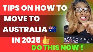 How to Move to Australia in 2025 : Tips that will give you Visa