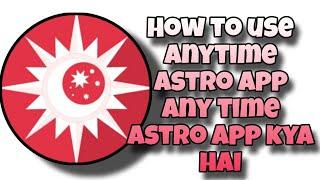 How to use anytime astro app | Anytime astro app review