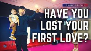 Have You Lost Your First Love? - Pastor James Leow | King Of Glory Supernatural Church