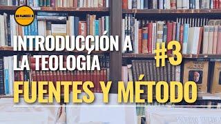 Introducción a la Teología: (Para LAICOS)3. Fuentes y Método