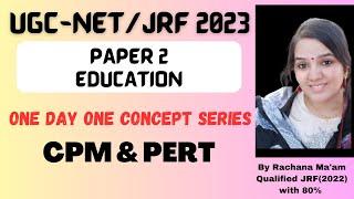 UGC NET 2023| CPM & PERT | EDUCATION | Rachana mam | REDISCOVER EDUCATION #ugcnet #jrf2023