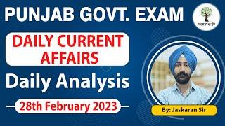 Punjab Govt Exam | Daily Current Affairs | Daily Analysis | 28th February 2023 | By - Jaskaran Sir