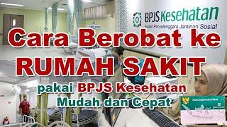 "Cara Berobat ke RS pakai BPJS, Mudah dan Cepat !"