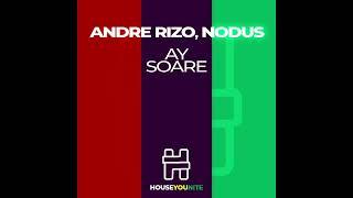 Andre Rizo & Nodus - Ay Soare (Original mix)