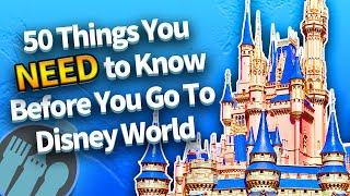 50 Things You Need to Know Before You Go To Disney World