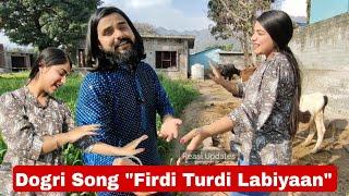 Dogri Song "Firdi Turdi Labiyaan" || Singer Sourav Shivalaya || Kanan Kaur