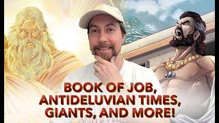 Unearthed Mysteries: Book of Job, Antediluvian Times & Giants