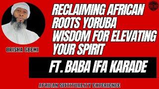 Reclaiming African Roots Yoruba Wisdom for Elevating Your Spirit  Ep  28