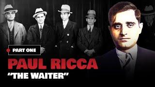 #34: Paul "The Waiter" Ricca (Part One)