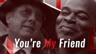 The Blacklist || Reddington and Dembe: You're my friend (included S6E18)