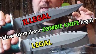 How to make a zombie knife legal to own (Video series)