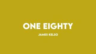 James Kelso - One Eighty (Official Lyric Video)