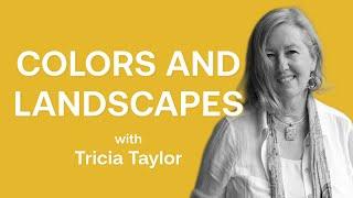 How to Understand Colors While Creating Landscapes with Tricia Taylor