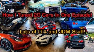 How I Tuned 20 Cars In One Episode! Lots of LT4 and JDM Stuff!