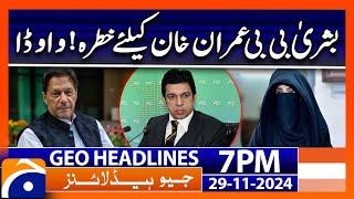 Faisal Vawda warns Imran Khan & PTI!! | Geo News 7 PM Headlines | 29 November 24