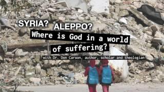 Where is God in a world of Suffering?  - Dr Don Carson